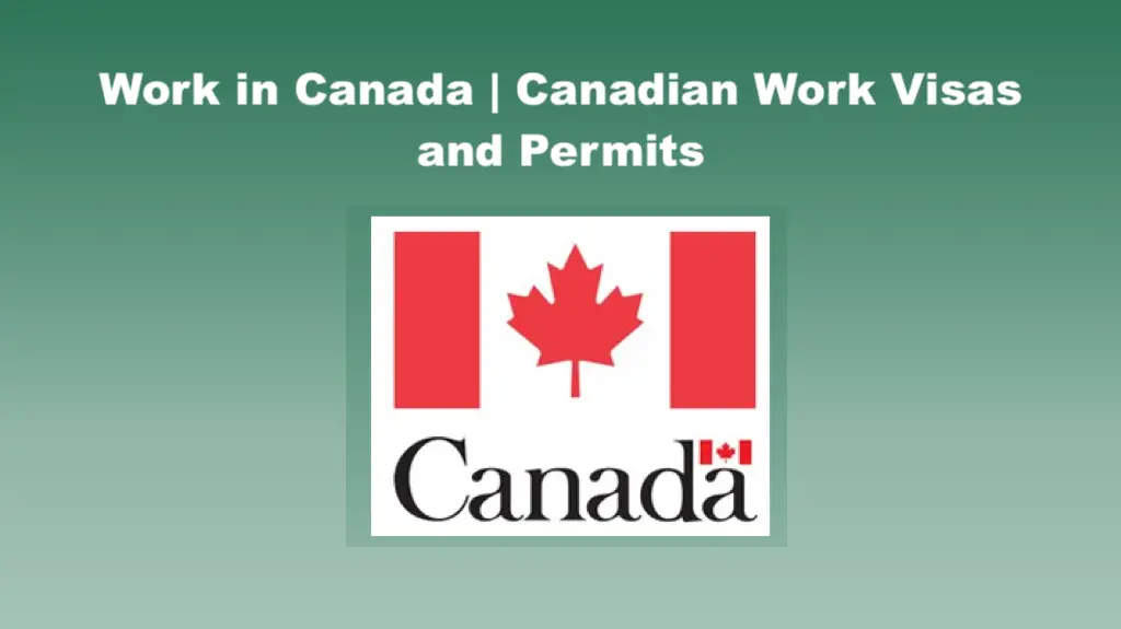 Work In Canada Canadian Work Visas And Permits Canada Opportunities 4271